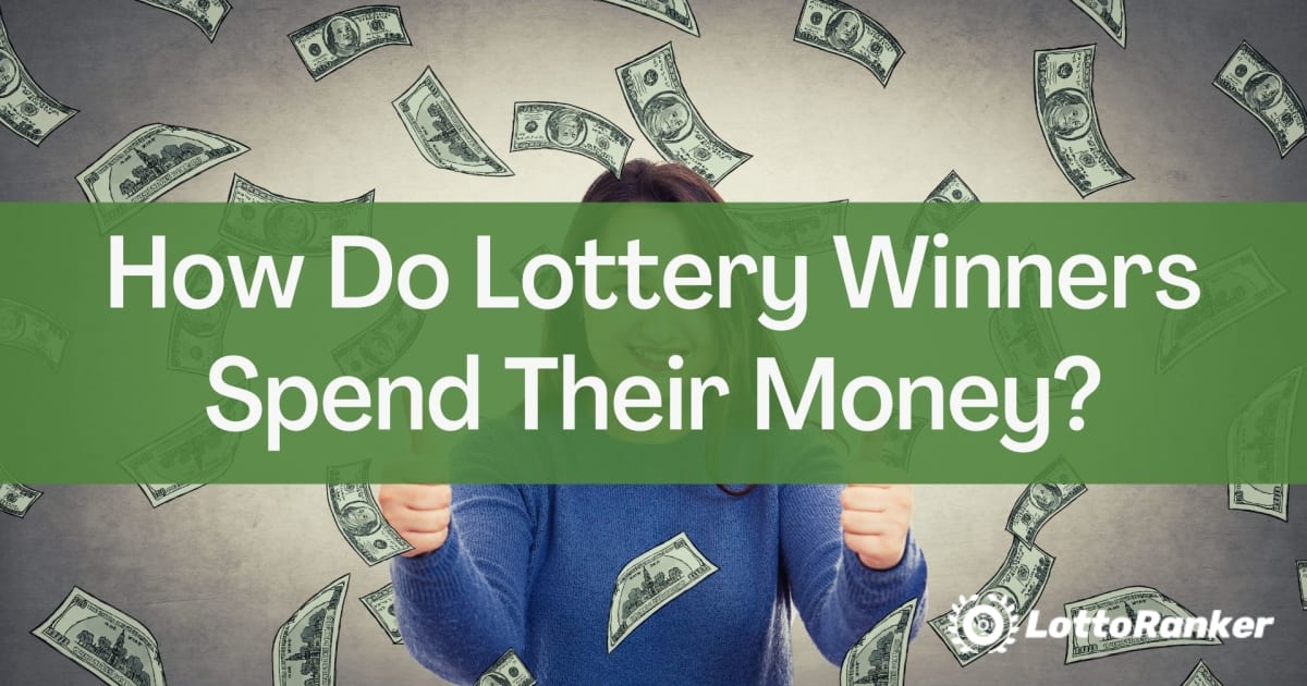 Hvordan bruger lotterivindere deres penge?