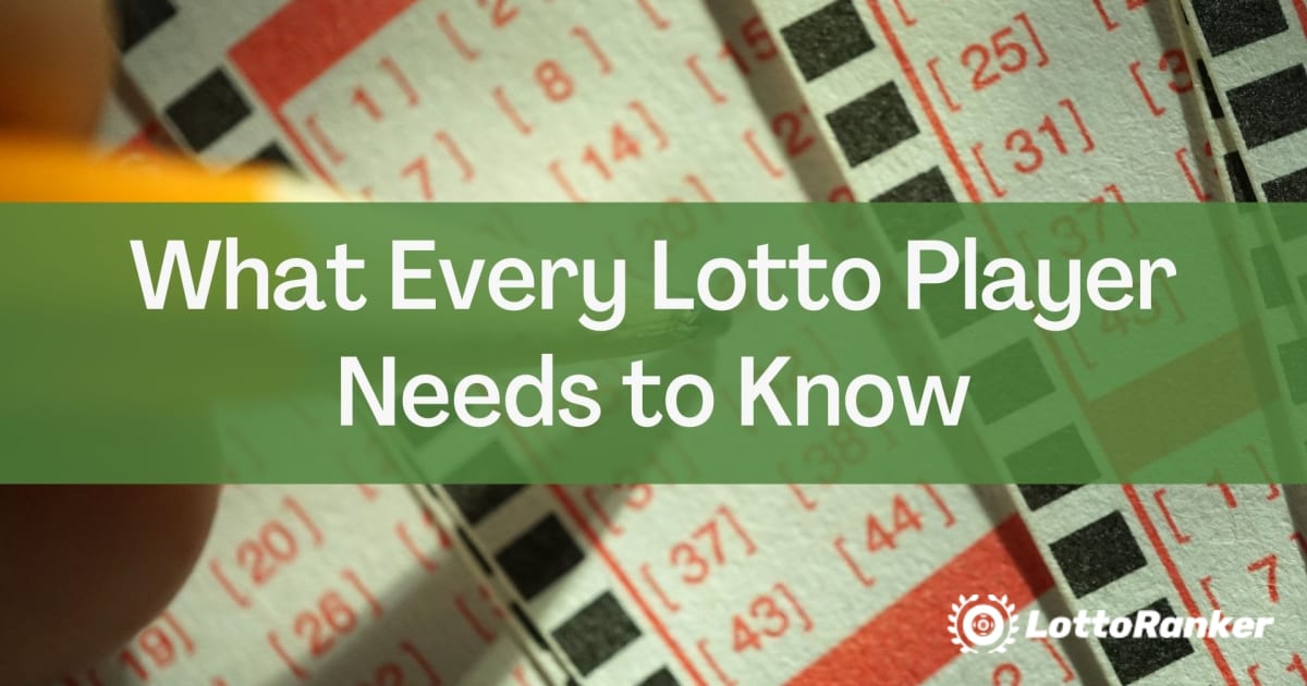 Hvad enhver lottospiller har brug for at vide