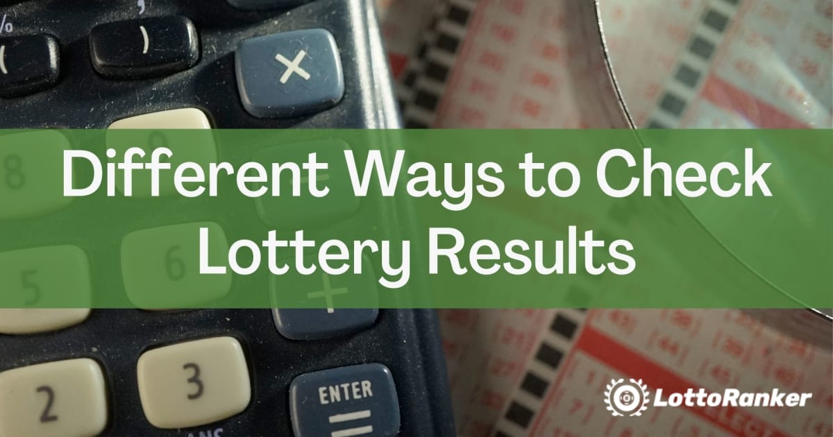 Forskellige måder at kontrollere lotteriresultater på