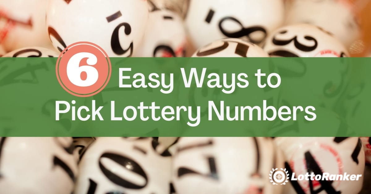6 nemme måder at vælge lotterinumre på