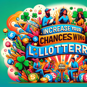 Forøg dine chancer for at vinde i lotteriet